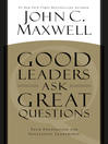 Cover image for Good Leaders Ask Great Questions